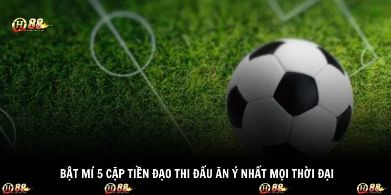 Bật mí 5 cặp tiền đạo thi đấu ăn ý nhất mọi thời đại