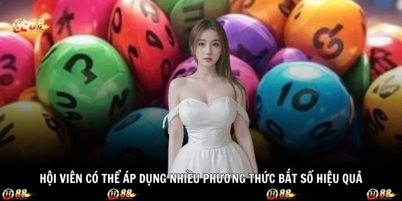 Hội viên có thể áp dụng nhiều phương thức bắt số hiệu quả