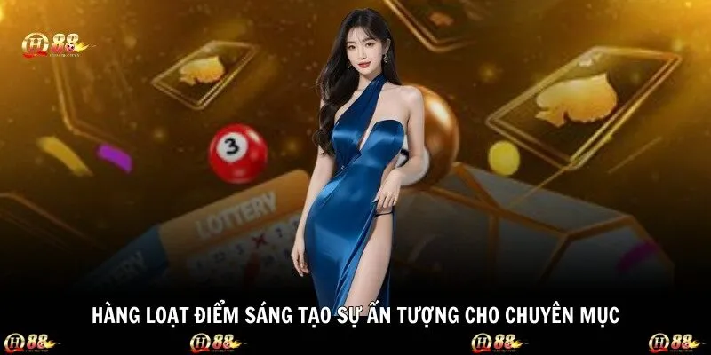 Hàng loạt điểm sáng tạo sự ấn tượng cho chuyên mục